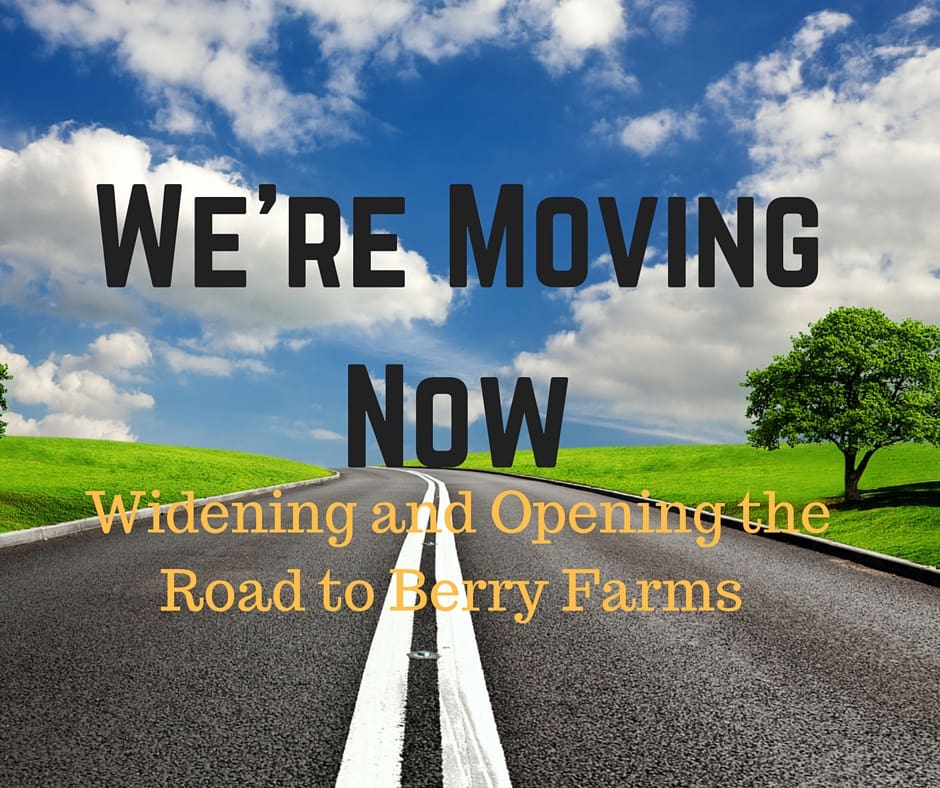 We’re Moving Now! - Berry Farms